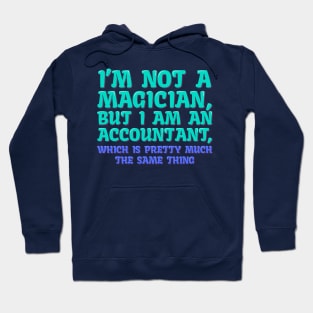 Accountant, Not a Magician Hoodie
